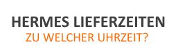 bis zu welcher uhrzeit liefert hermes aus|wann liefert hermes selbst.